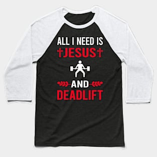 I Need Jesus And Deadlift Baseball T-Shirt